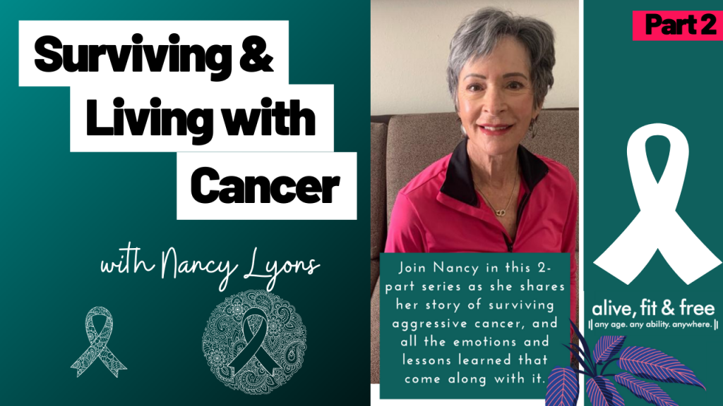 Living & Surviving with Cancer - an interview with Nancy Lyons - Part 2