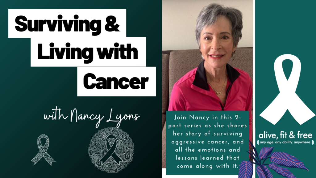 Surviving & Living with Cancer - an interview with Nancy Lyons - Part 1