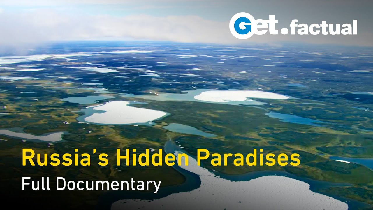 Russia's Hidden Paradises - A Nature Documentary