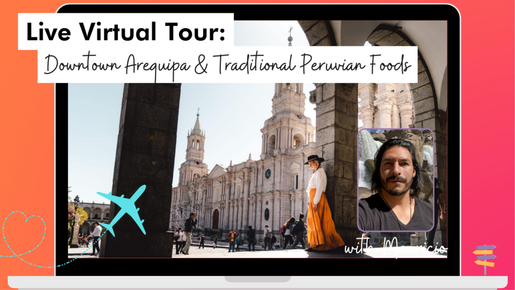 Live Virtual Tour Arequipa Peru